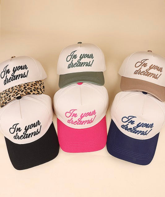 IN YOUR DREAMS CAP