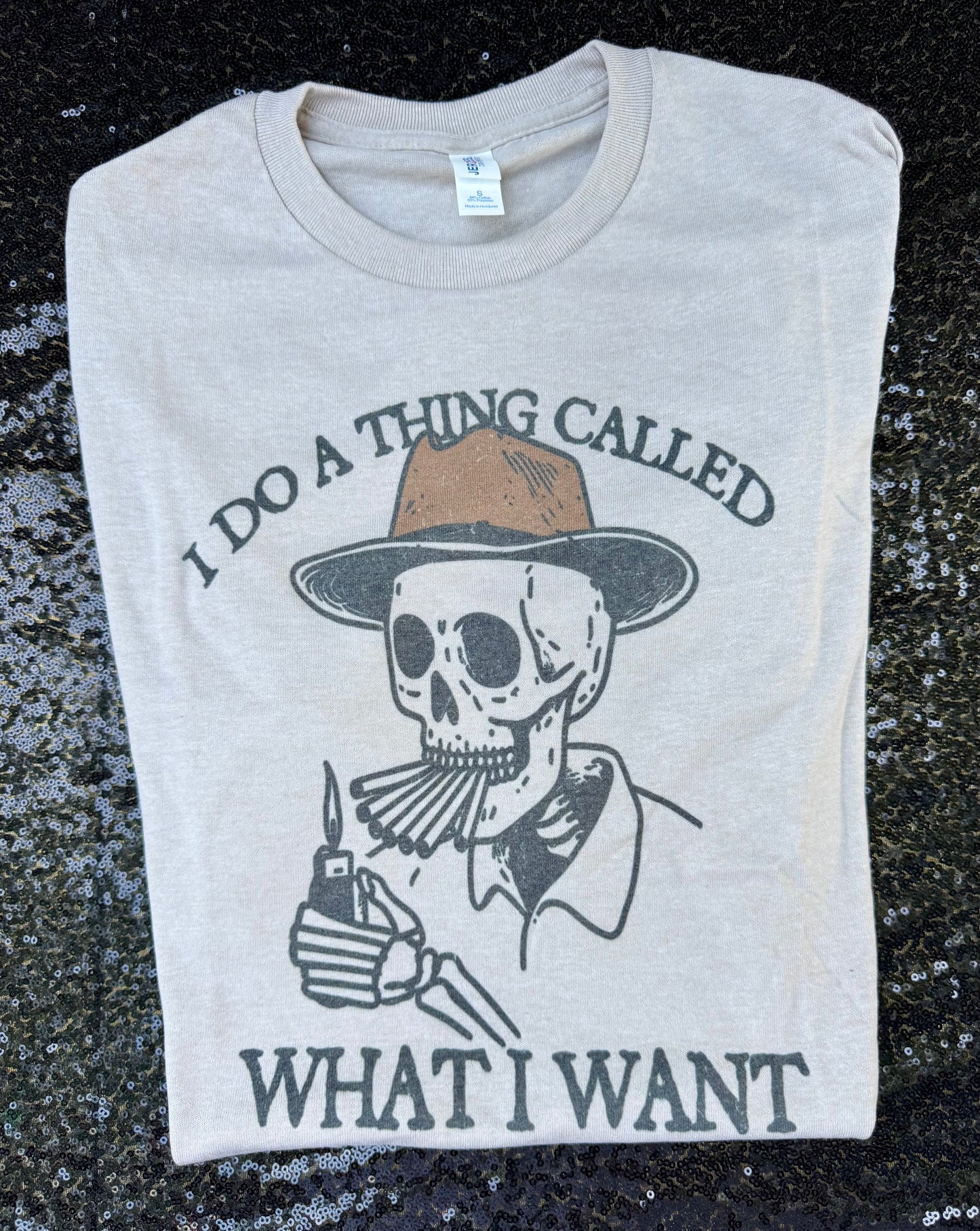 I Do A Thing Called What I Want Tee